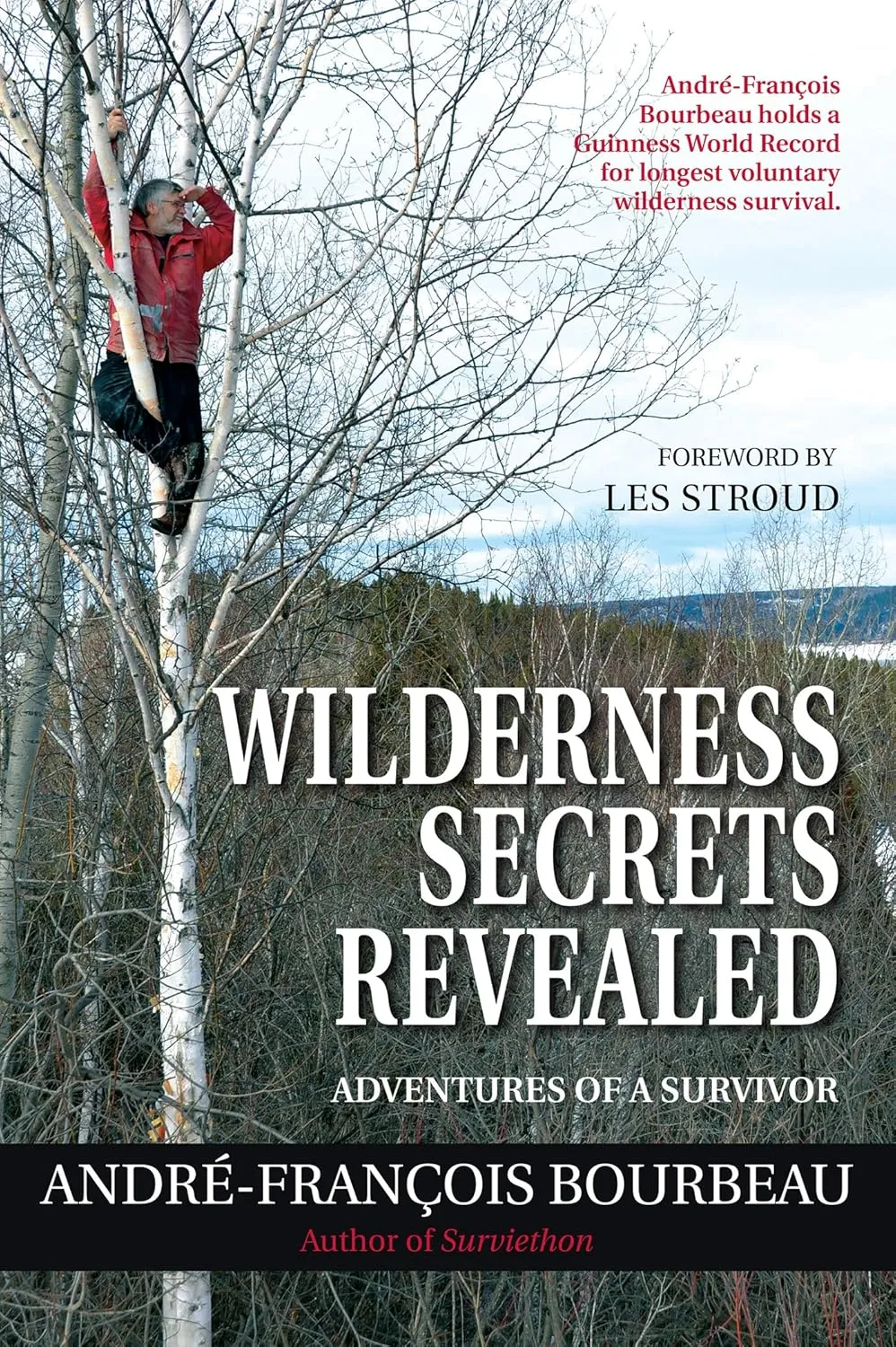 Wilderness Secrets Revealed: Adventures of a Survivor (English Edition)